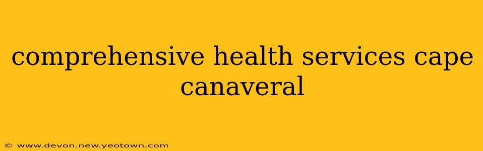 comprehensive health services cape canaveral