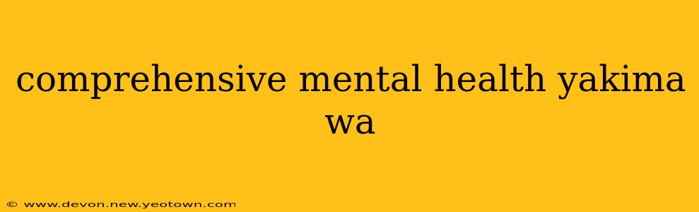 comprehensive mental health yakima wa