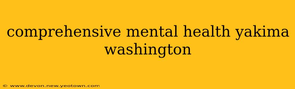 comprehensive mental health yakima washington