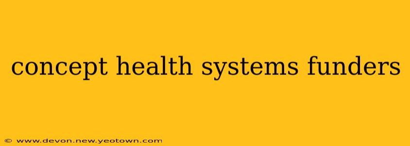 concept health systems funders
