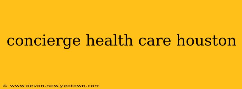 concierge health care houston
