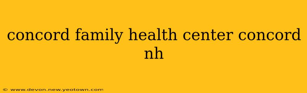 concord family health center concord nh