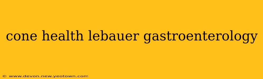 cone health lebauer gastroenterology