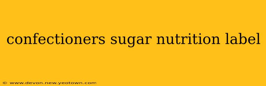 confectioners sugar nutrition label