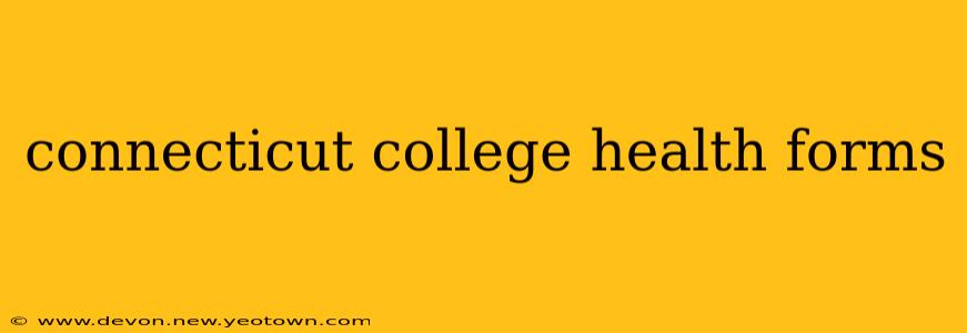 connecticut college health forms