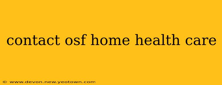 contact osf home health care