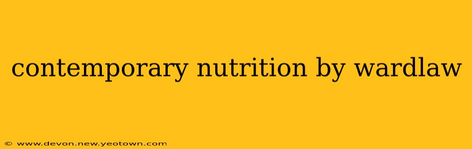 contemporary nutrition by wardlaw