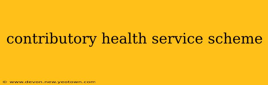 contributory health service scheme