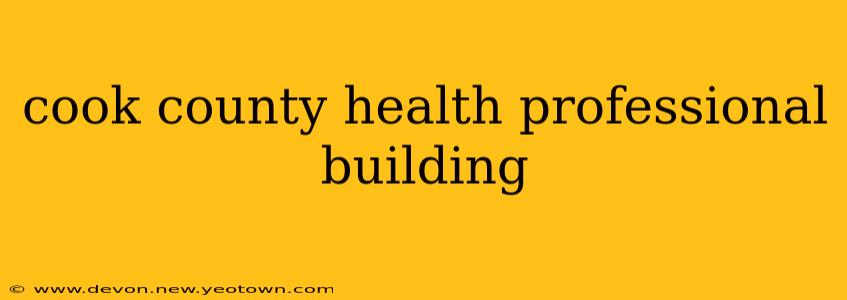 cook county health professional building
