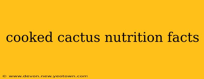 cooked cactus nutrition facts