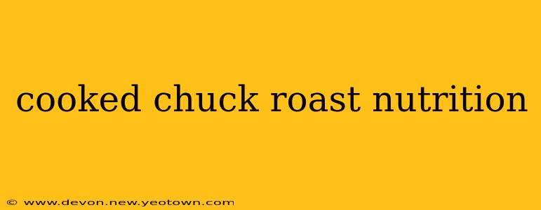 cooked chuck roast nutrition