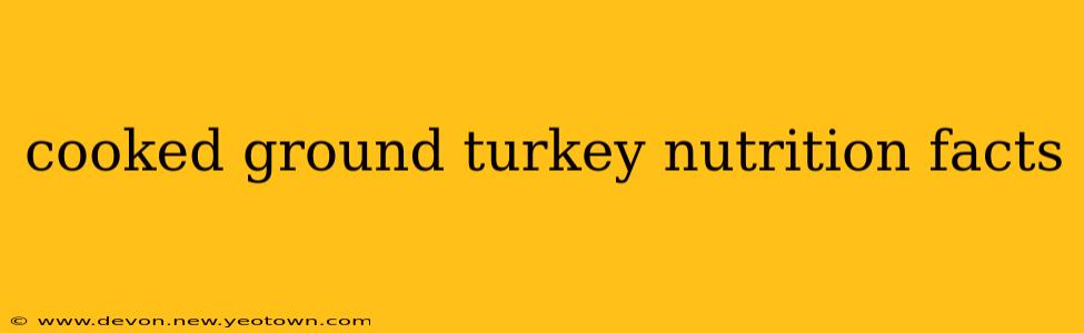cooked ground turkey nutrition facts