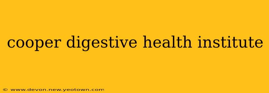 cooper digestive health institute