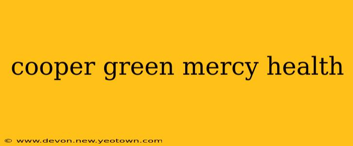 cooper green mercy health