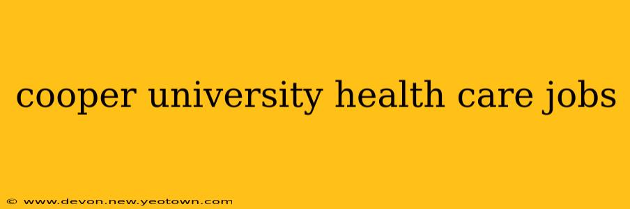 cooper university health care jobs