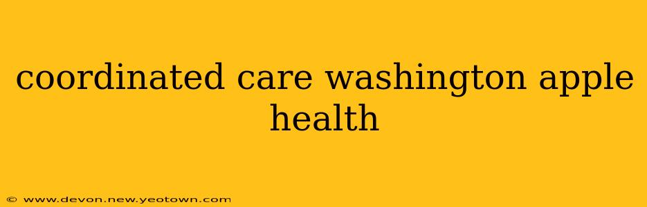 coordinated care washington apple health