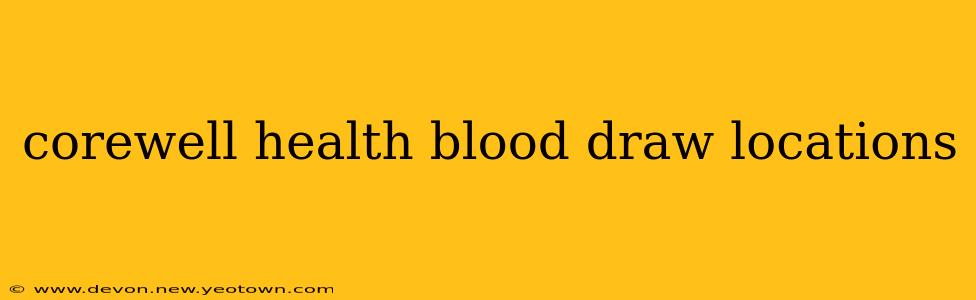 corewell health blood draw locations