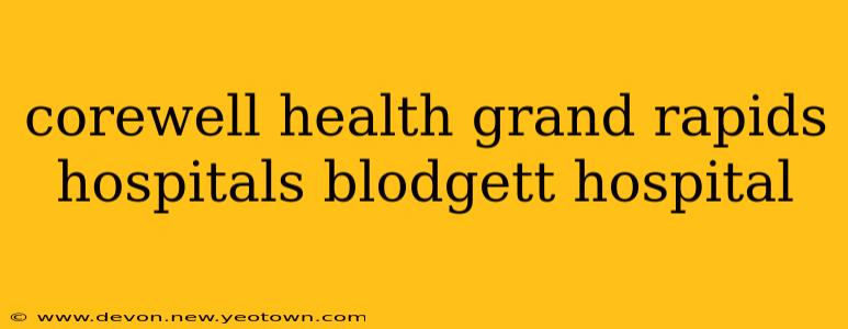 corewell health grand rapids hospitals blodgett hospital
