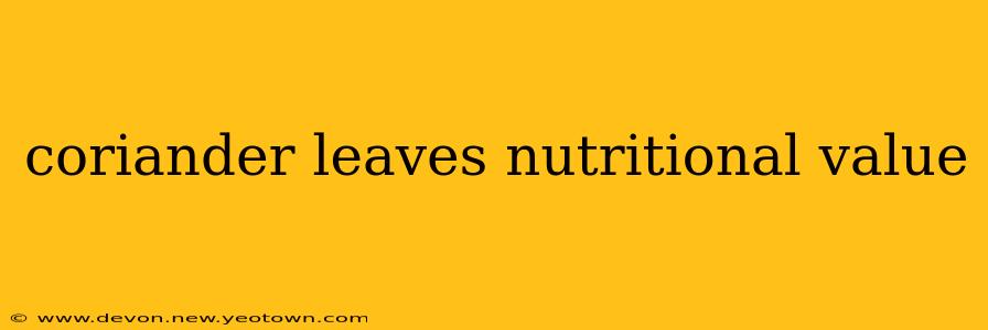 coriander leaves nutritional value