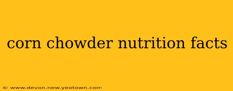 corn chowder nutrition facts