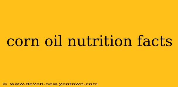 corn oil nutrition facts