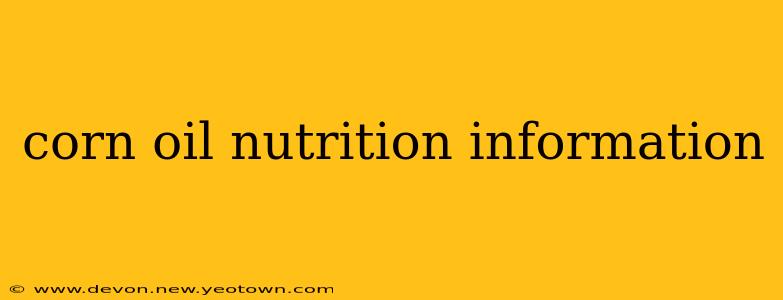 corn oil nutrition information