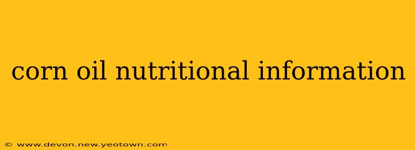 corn oil nutritional information