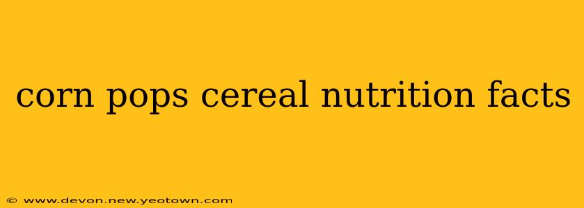 corn pops cereal nutrition facts