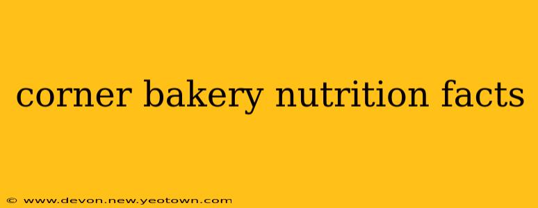 corner bakery nutrition facts