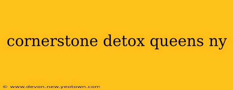 cornerstone detox queens ny