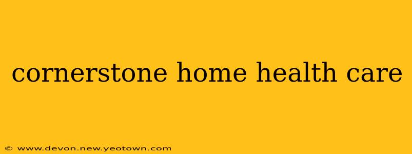cornerstone home health care