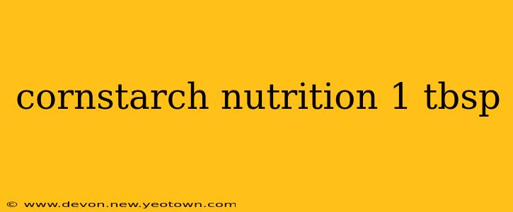 cornstarch nutrition 1 tbsp