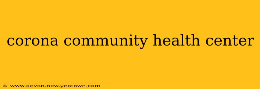 corona community health center