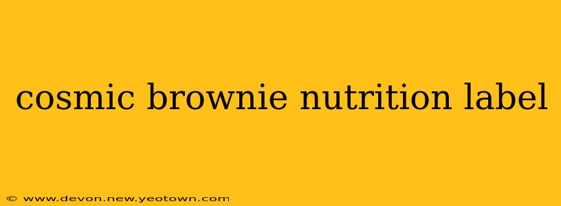 cosmic brownie nutrition label