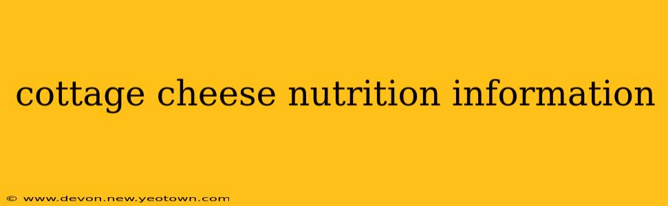 cottage cheese nutrition information