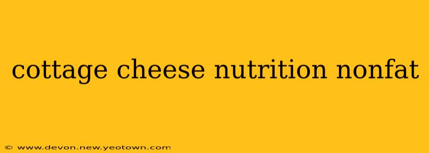 cottage cheese nutrition nonfat