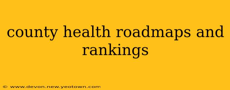 county health roadmaps and rankings