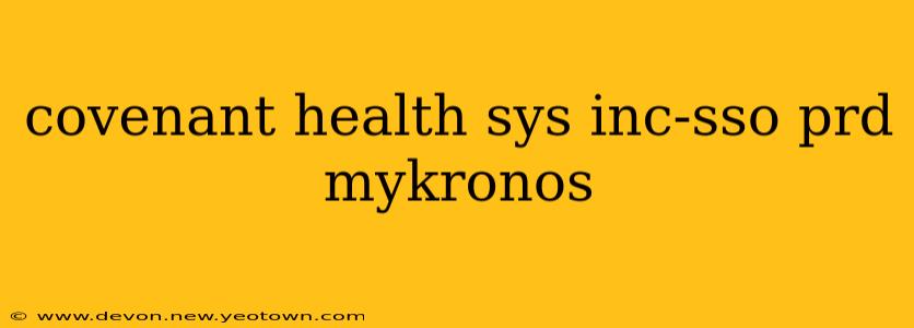 covenant health sys inc-sso prd mykronos