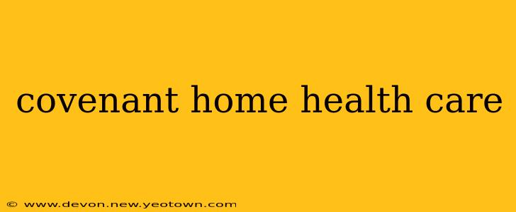 covenant home health care
