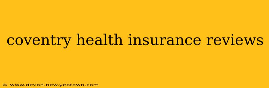 coventry health insurance reviews