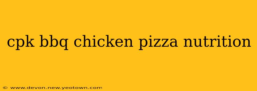 cpk bbq chicken pizza nutrition