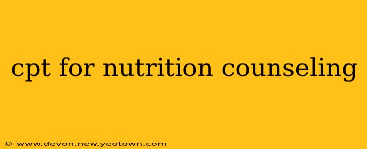 cpt for nutrition counseling