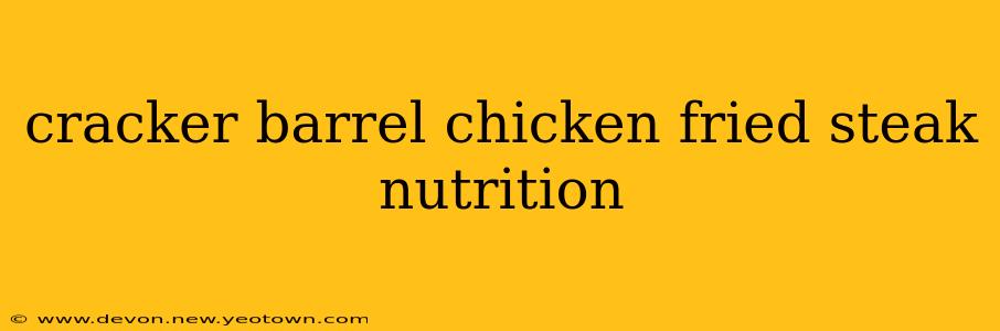 cracker barrel chicken fried steak nutrition
