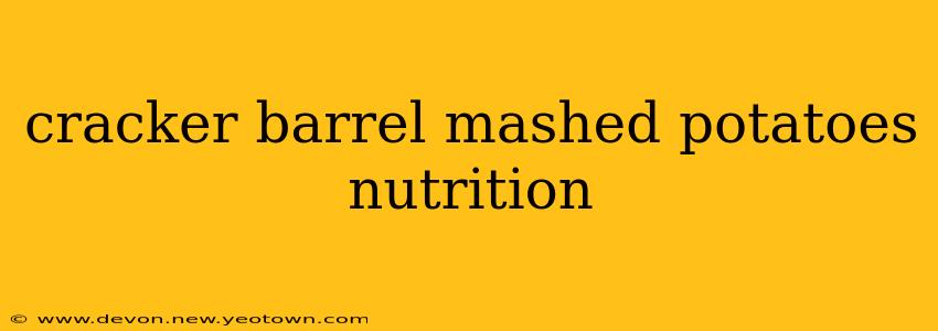 cracker barrel mashed potatoes nutrition