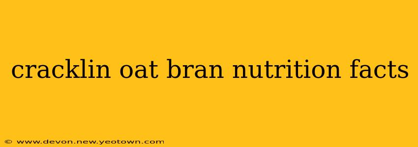 cracklin oat bran nutrition facts