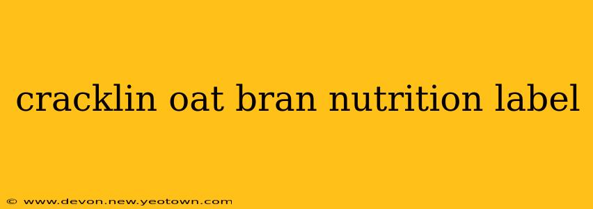 cracklin oat bran nutrition label
