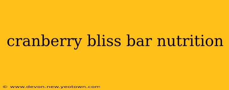 cranberry bliss bar nutrition