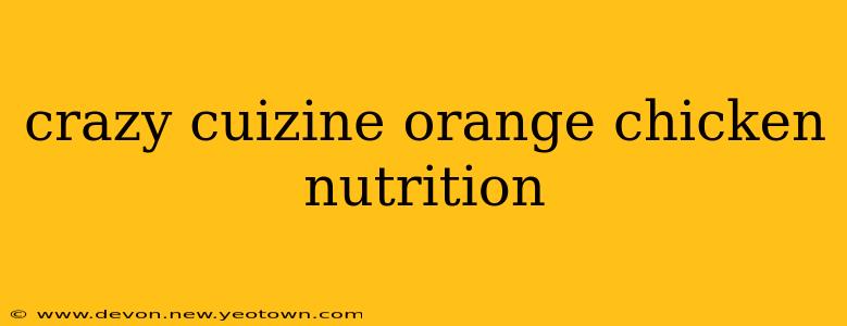 crazy cuizine orange chicken nutrition