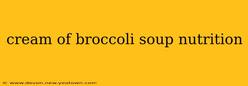 cream of broccoli soup nutrition