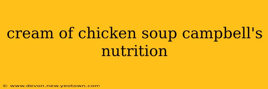 cream of chicken soup campbell's nutrition